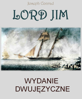 Okładka:Lord Jim. Wydanie dwujęzyczne angielsko - polskie 