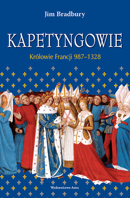 Okładka:Kapetyngowie. Królowie Francji 987–1328 