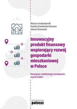 Okładka:Innowacyjny produkt finansowy wspierający rozwój gospodarki mieszkaniowej w Polsce 