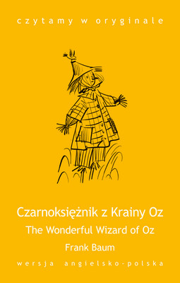 Okładka:The Wonderful Wizard of Oz. Czarnoksiężnik z Krainy Oz 