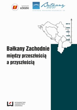 Okładka:Bałkany Zachodnie między przeszłością a przyszłością 