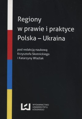 Okładka:Regiony w prawie i praktyce. Polska - Ukraina 