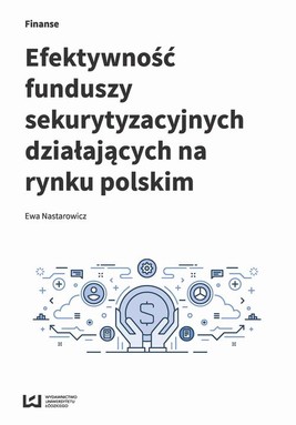 Okładka:Efektywność funduszy sekurytyzacyjnych działających na rynku polskim 