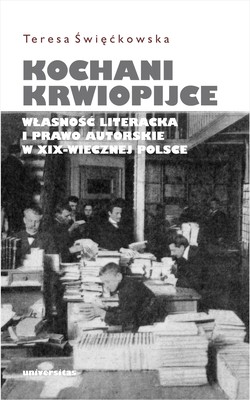 Okładka:Kochani krwiopijce. Własność literacka i prawo autorskie w XIX-wiecznej Polsce 