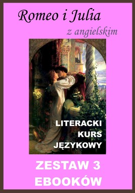 Okładka:3 ebooki: Romeo i Julia z angielskim. Literacki kurs językowy 