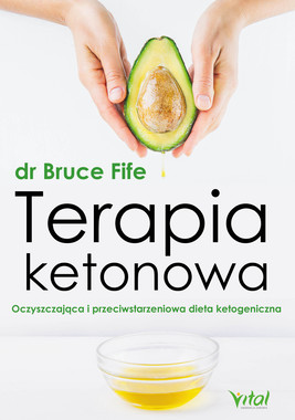 Okładka:Terapia ketonowa. Oczyszczająca i przeciwstarzeniowa dieta ketogeniczna - PDF 