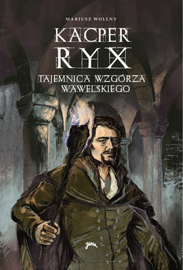 Okładka:Kacper Ryx i tajemnica wzgórza wawelskiego 