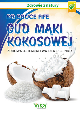 Okładka:Cud mąki kokosowej Zdrowa alternatywa dla pszenicy - PDF 