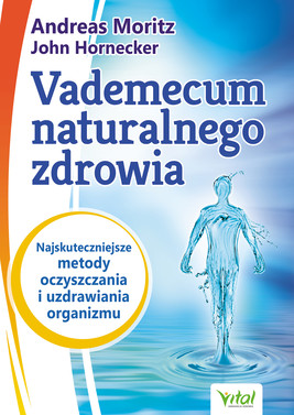 Okładka:Vademecum naturalnego zdrowia. Najskuteczniejsze metody oczyszczania i uzdrawiania organizmu - PDF 