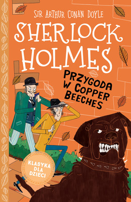 Okładka:Klasyka dla dzieci. Sherlock Holmes. Przygoda w Copper Beeches 