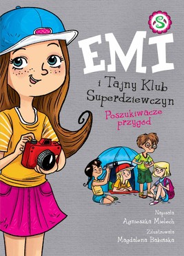 Okładka:Emi i Tajny Klub Superdziewczyn. Poszukiwacze przygód 