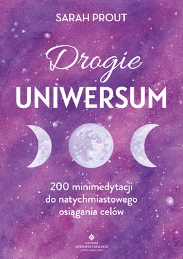 Okładka:Drogie Uniwersum. 200 mini-medytacji do natychmiastowego osiągania celów - PDF 
