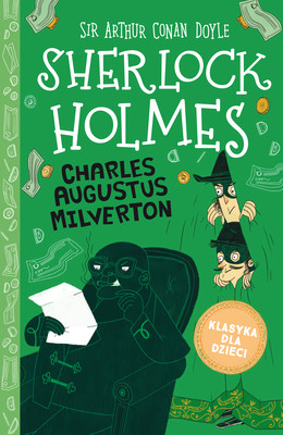 Okładka:Klasyka dla dzieci. Sherlock Holmes. Charles Augustus Milverton 