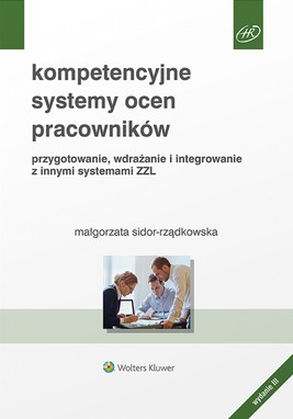 Okładka:Kompetencyjne systemy ocen pracowników. Przygotowanie, wdrażanie i integrowanie z innymi systemami ZZL (pdf) 