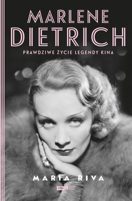 Okładka:Marlene Dietrich. Prawdziwe życie legendy kina 
