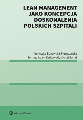 Okładka:Lean management jako koncepcja doskonalenia polskich szpitali (pdf) 