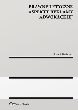 Okładka:Prawne i etyczne aspekty reklamy adwokackiej (pdf) 
