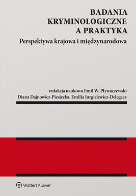 Okładka:Badania kryminologiczne a praktyka. Perspektywa krajowa i międzynarodowa (pdf) 
