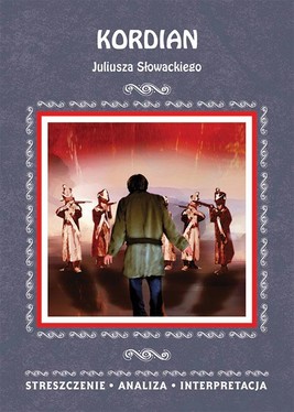 Okładka:Kordian Juliusza Słowackiego. Streszczenie, analiza, interpretacja 