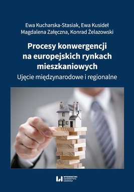 Okładka:Procesy konwergencji na europejskich rynkach mieszkaniowych 