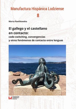 Okładka:El gallego y el castellano en contacto: code-switching, convergencias y otros fenómenos de contacto entre lenguas 
