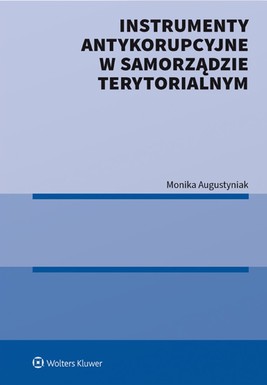 Okładka:Instrumenty antykorupcyjne w samorządzie terytorialnym. Wybrane zagadnienia (pdf) 