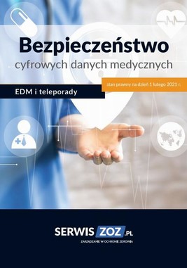 Okładka:Bezpieczeństwo cyfrowych danych medycznych – EDM i teleporady 