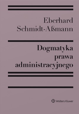 Okładka:Dogmatyka prawa administracyjnego. Bilans rozwoju, reformy i przyszłych zadań (pdf) 