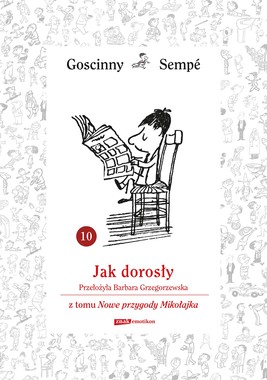 Okładka:Jak dorosły  z tomu Nowe przygody Mikołajka.  Minibook 