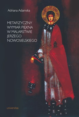 Okładka:Metafizyczny wymiar piękna w malarstwie Jerzego Nowosielskiego 