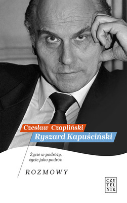 Okładka:Ryszard Kapuściński. Życie w podróży, życie jako podróż 