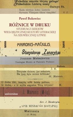 Okładka:Różnice w druku. Studium z dziejów wielojęzycznej kultury literackiej na XIX-wiecznej Litwie 
