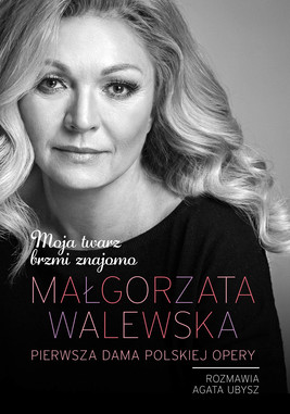 Okładka:Małgorzata Walewska. Moja twarz brzmi znajomo 