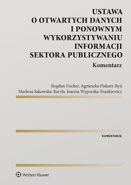Okładka:Ustawa o otwartych danych i ponownym wykorzystywaniu informacji sektora publicznego. Komentarz (pdf) 