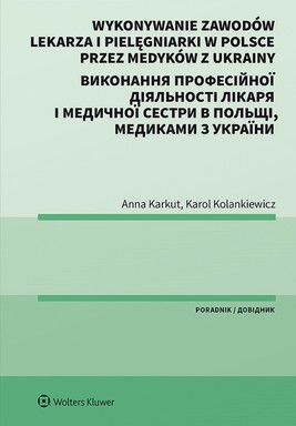 Okładka:Wykonywanie zawodów lekarza i pielęgniarki w Polsce przez medyków z Ukrainy. Poradnik dwujęzyczny (pdf) 