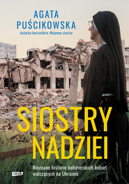 Okładka:Siostry nadziei. Nieznane historie bohaterskich kobiet walczących na Ukrainie 