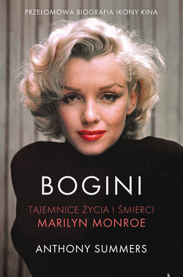 Okładka:Bogini. Tajemnice życia i śmierci Marilyn Monroe 