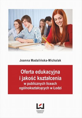 Okładka:Oferta edukacyjna i jakość kształcenia w publicznych liceach ogólnokształcących w Łodzi 
