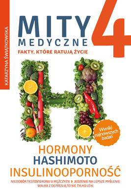 Okładka:Mity medyczne 4. Hormony, Hashimoto, Insulinooporność 