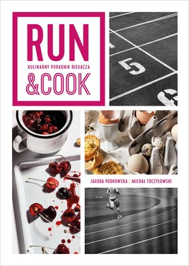 Okładka:Run&Cook. Kulinarny poradnik biegacza 