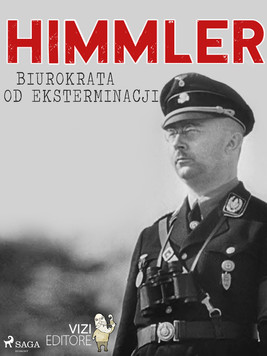 Okładka:Himmler – biurokrata od eksterminacji 