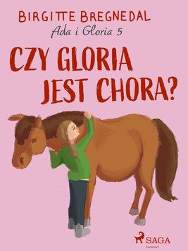 Okładka:Ada i Gloria 5: Czy Gloria jest chora? 