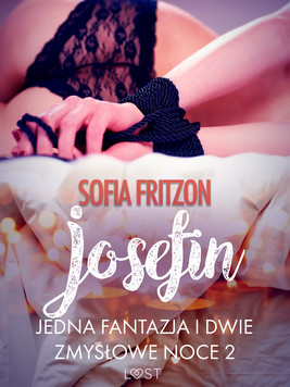 Okładka:Josefin: Jedna fantazja i dwie zmysłowe noce 2 - opowiadanie erotyczne 