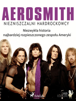 Okładka:Aerosmith - Niezniszczalni hardrockowcy 