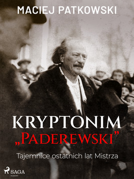 Okładka:Kryptonim "Paderewski". Tajemnice ostatnich lat Mistrza 