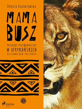 Okładka:MAMA BUSZ. Przygody przewodniczki w afrykańskich rezerwatach przyrody 