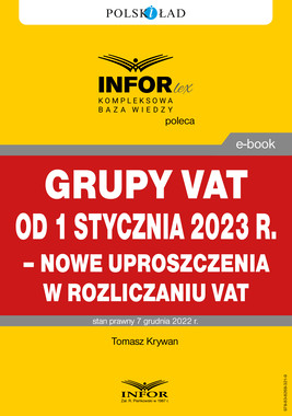 Okładka:Grupy VAT od 1 stycznia 2023 r. – nowe uproszczenia w rozliczaniu VAT 