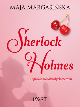 Okładka:Sherlock Holmes i sprawa niedojrzałych czereśni – gejowskie opowiadanie erotyczne 