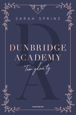 Okładka:Dunbridge Academy. Tam gdzie ty 