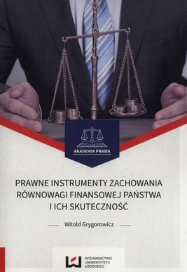 Okładka:Prawne instrumenty zachowania równowagi finansowej państwa i ich skuteczność 